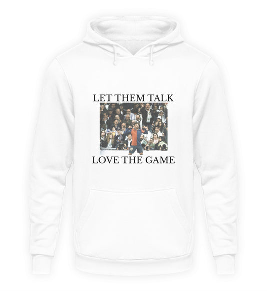 Let them talk love the game - Unisex hooded sweatshirt