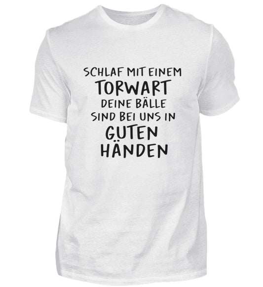 Schlaf mit einem Torwart deine Bälle sind bei uns in guten Händen  - Unisex T-Shirt