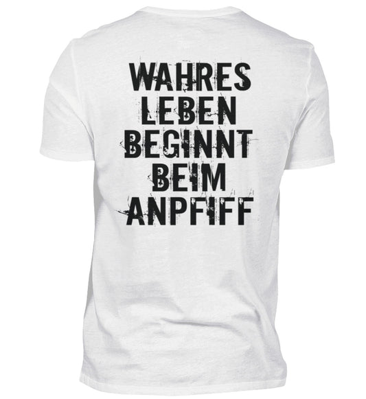 Wahres Leben beginnt beim Anpfiff   - Unisex T-Shirt