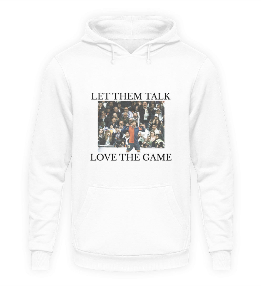 Let them talk love the game   - Unisex Kapuzenpullover Hoodie
